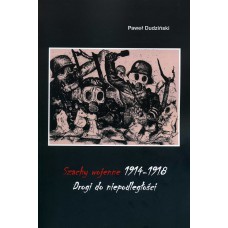Dudziński Paweł  „Szachy wojenne 1914-1918. Drogi do niepodległości” (K-5611)